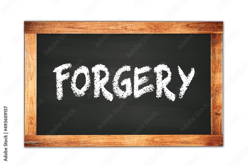 FORGERY text written on wooden frame school blackboard. FORGERY text written on wooden frame school blackboard.