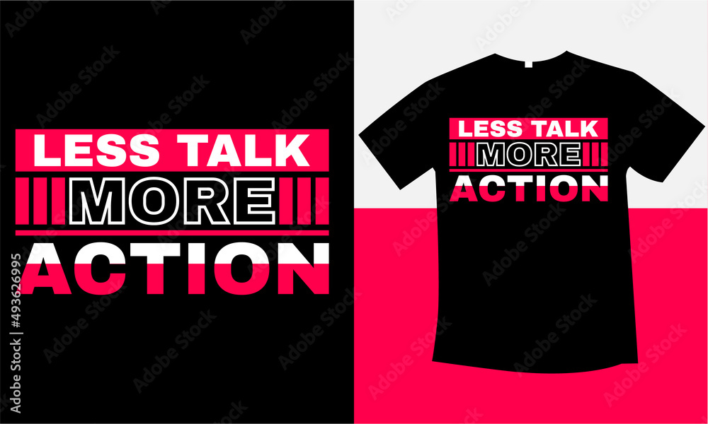 Fototapeta premium less talk more action typography t-shirt design