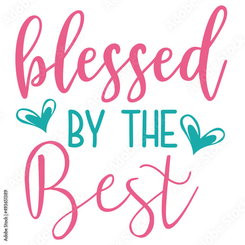Blessed By The Best