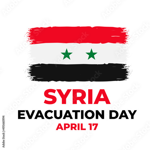 Syria Evacuation Day typography poster with flag. National holiday celebrated on April 17. Vector template for banner, greeting card, flyer, etc.