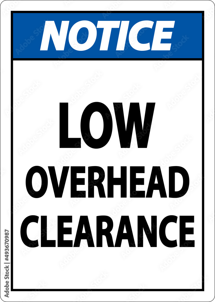Notice Low Overhead Clearance Sign On White Background