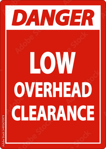 Danger Low Overhead Clearance Sign On White Background
