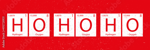 HoHoHo - Elements of periodic table. Wall decal, t- shirt design. Funny chemistry, horizontal banner, grunge style. Christmas decor, printable card on red background.