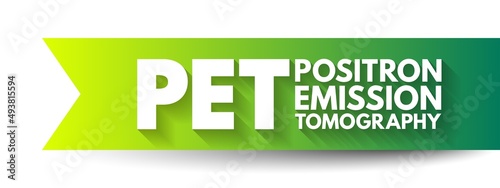 PET Positron Emission Tomography - functional imaging technique that uses radioactive substances, acronym text concept background