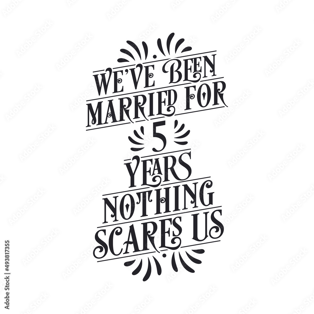 Naklejka premium We've been Married for 5 years, Nothing scares us. 5th anniversary celebration calligraphy lettering