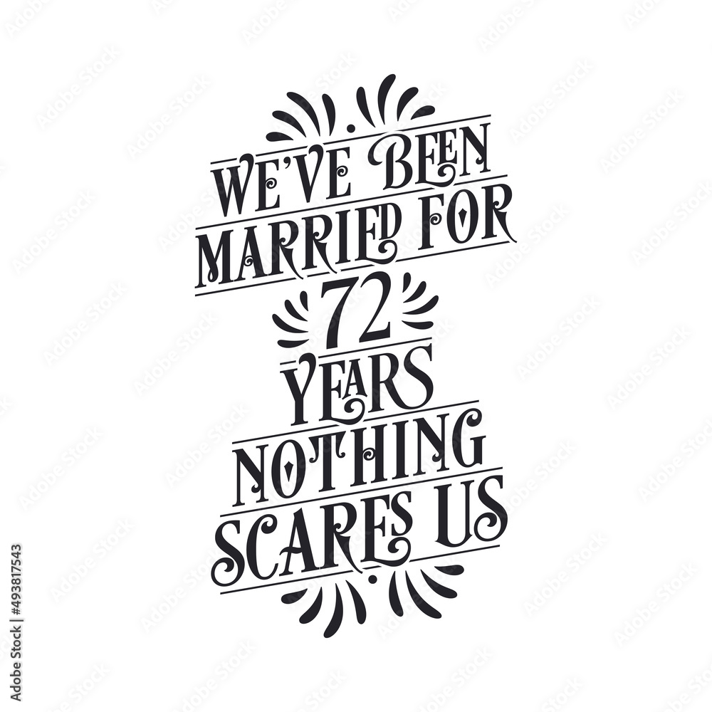 Naklejka premium We've been Married for 72 years, Nothing scares us. 72nd anniversary celebration calligraphy lettering