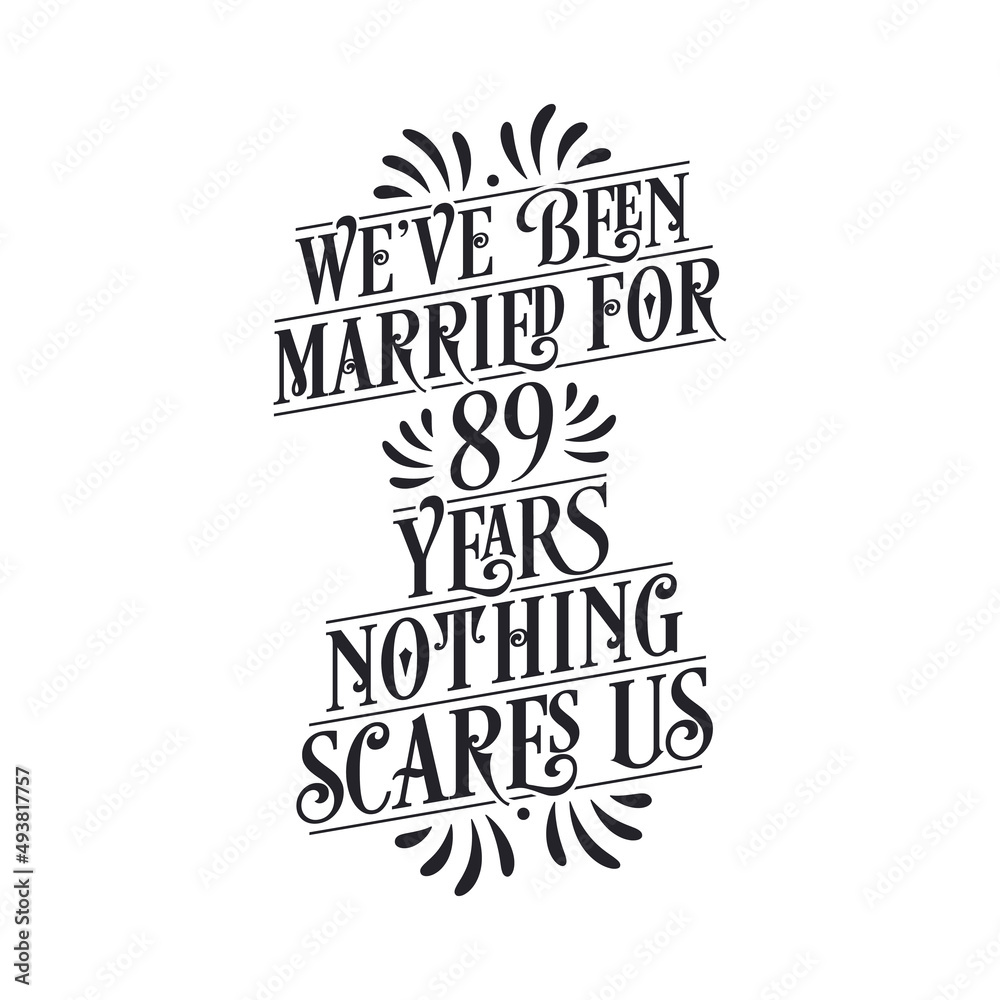 Naklejka premium We've been Married for 89 years, Nothing scares us. 89th anniversary celebration calligraphy lettering