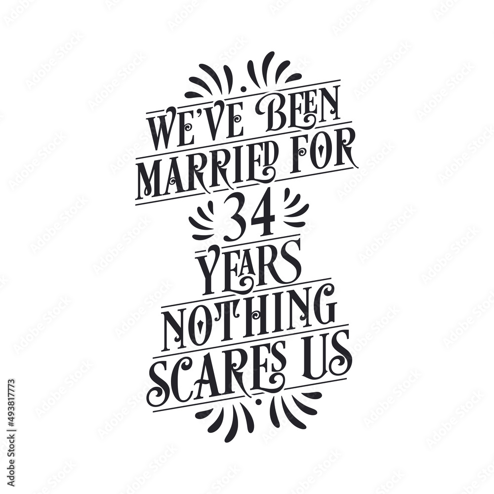 Naklejka premium We've been Married for 34 years, Nothing scares us. 34th anniversary celebration calligraphy lettering