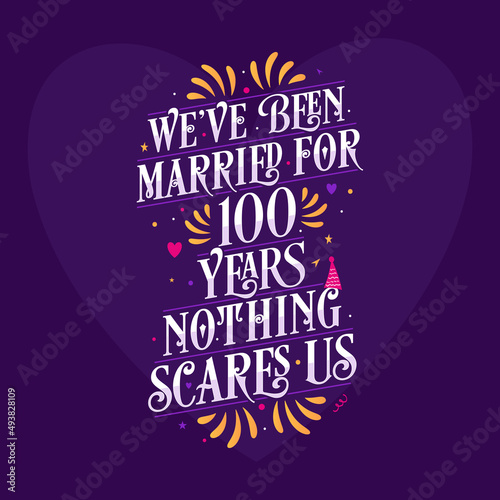Wallpaper Mural 100th anniversary celebration calligraphy lettering. We've been Married for 100 years, nothing scares us Torontodigital.ca