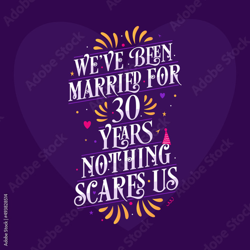 Wallpaper Mural 30th anniversary celebration calligraphy lettering. We've been Married for 30 years, nothing scares us Torontodigital.ca