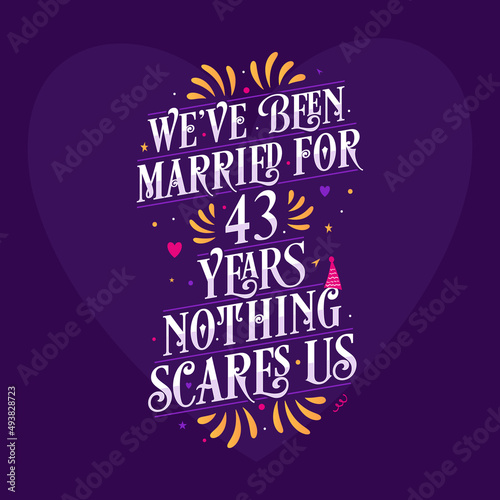 Wallpaper Mural 43rd anniversary celebration calligraphy lettering. We've been Married for 43 years, nothing scares us Torontodigital.ca