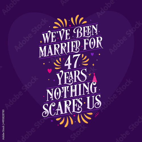 Wallpaper Mural 47th anniversary celebration calligraphy lettering. We've been Married for 47 years, nothing scares us Torontodigital.ca