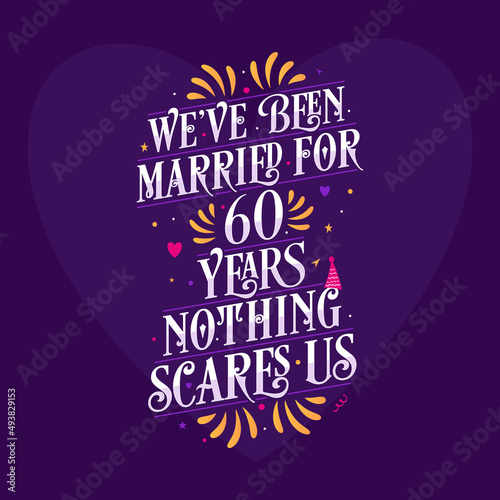 Wallpaper Mural 60th anniversary celebration calligraphy lettering. We've been Married for 60 years, nothing scares us Torontodigital.ca