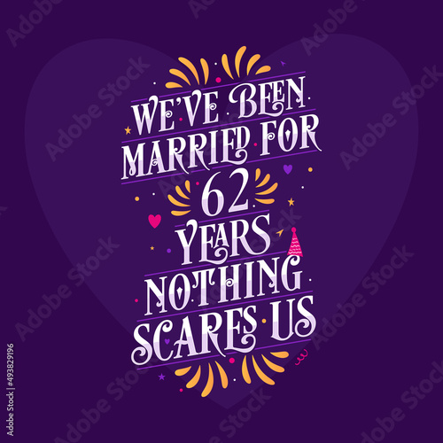 Wallpaper Mural 62nd anniversary celebration calligraphy lettering. We've been Married for 62 years, nothing scares us Torontodigital.ca