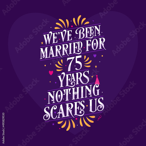 Wallpaper Mural 75th anniversary celebration calligraphy lettering. We've been Married for 75 years, nothing scares us Torontodigital.ca