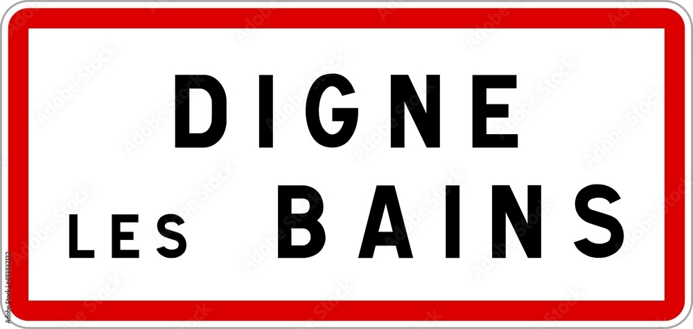 Panneau entrée ville agglomération Digne-les-Bains / Town entrance sign Digne-les-Bains Panneau entrée ville agglomération Digne-les-Bains / Town entrance sign Digne-les-Bains