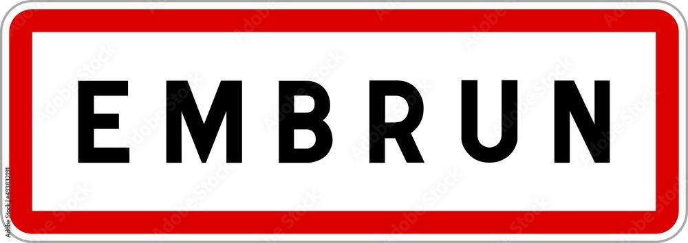 Panneau entrée ville agglomération Embrun / Town entrance sign Embrun Panneau entrée ville agglomération Embrun / Town entrance sign Embrun