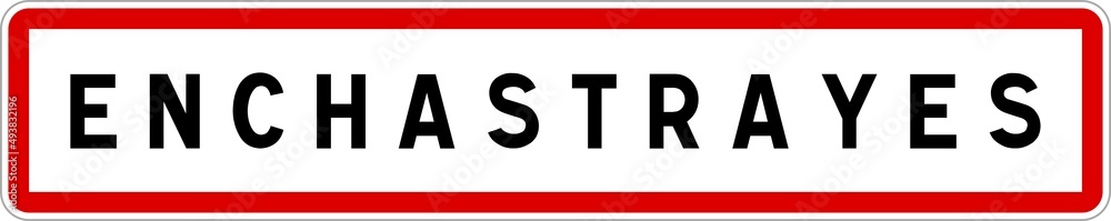Panneau entrée ville agglomération Enchastrayes / Town entrance sign Enchastrayes Panneau entrée ville agglomération Enchastrayes / Town entrance sign Enchastrayes