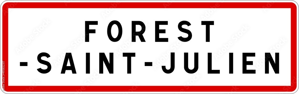 Panneau entrée ville agglomération Forest-Saint-Julien / Town entrance sign Forest-Saint-Julien Panneau entrée ville agglomération Forest-Saint-Julien / Town entrance sign Forest-Saint-Julien