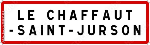 Panneau entrée ville agglomération Le Chaffaut-Saint-Jurson / Town entrance sign Le Chaffaut-Saint-Jurson