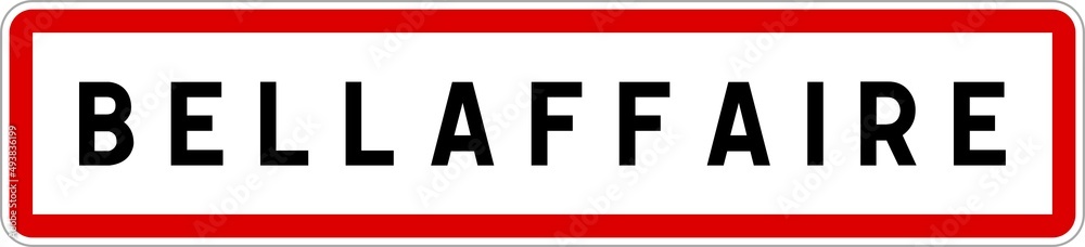 Panneau entrée ville agglomération Bellaffaire / Town entrance sign Bellaffaire Panneau entrée ville agglomération Bellaffaire / Town entrance sign Bellaffaire