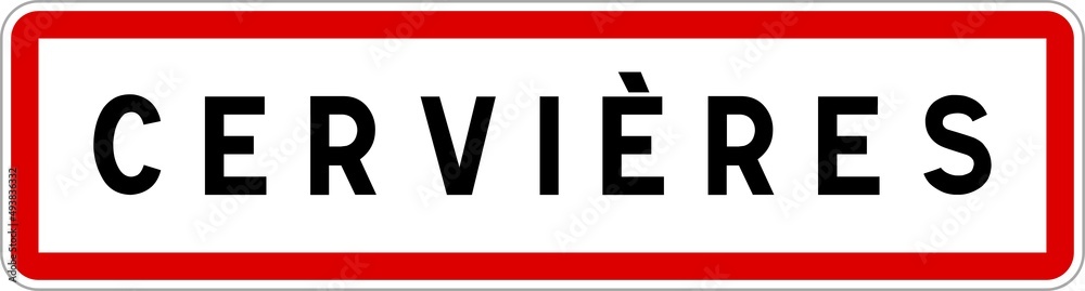 Panneau entrée ville agglomération Cervières / Town entrance sign Cervières Panneau entrée ville agglomération Cervières / Town entrance sign Cervières