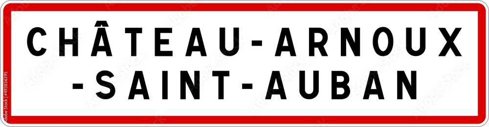 Panneau entrée ville agglomération Château-Arnoux-Saint-Auban / Town entrance sign Château-Arnoux-Saint-Auban
