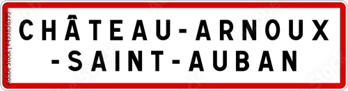 Panneau entrée ville agglomération Château-Arnoux-Saint-Auban / Town entrance sign Château-Arnoux-Saint-Auban