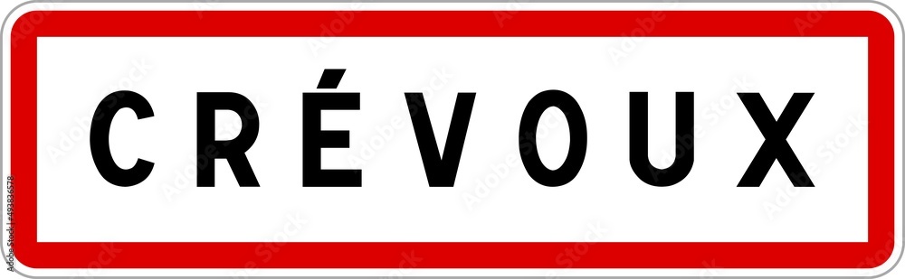 Panneau entrée ville agglomération Crévoux / Town entrance sign Crévoux Panneau entrée ville agglomération Crévoux / Town entrance sign Crévoux