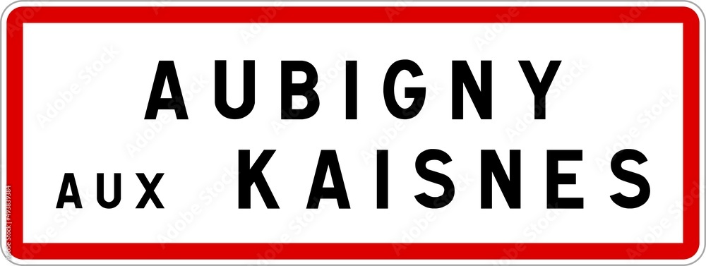 Panneau entrée ville agglomération Aubigny-aux-Kaisnes / Town entrance sign Aubigny-aux-Kaisnes