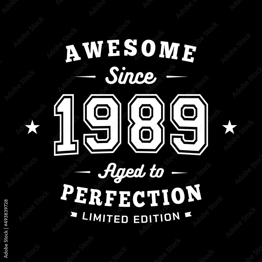 Awesome since 1989. Aged to perfection. Authentic T-Shirt Design. Vector and Illustration.