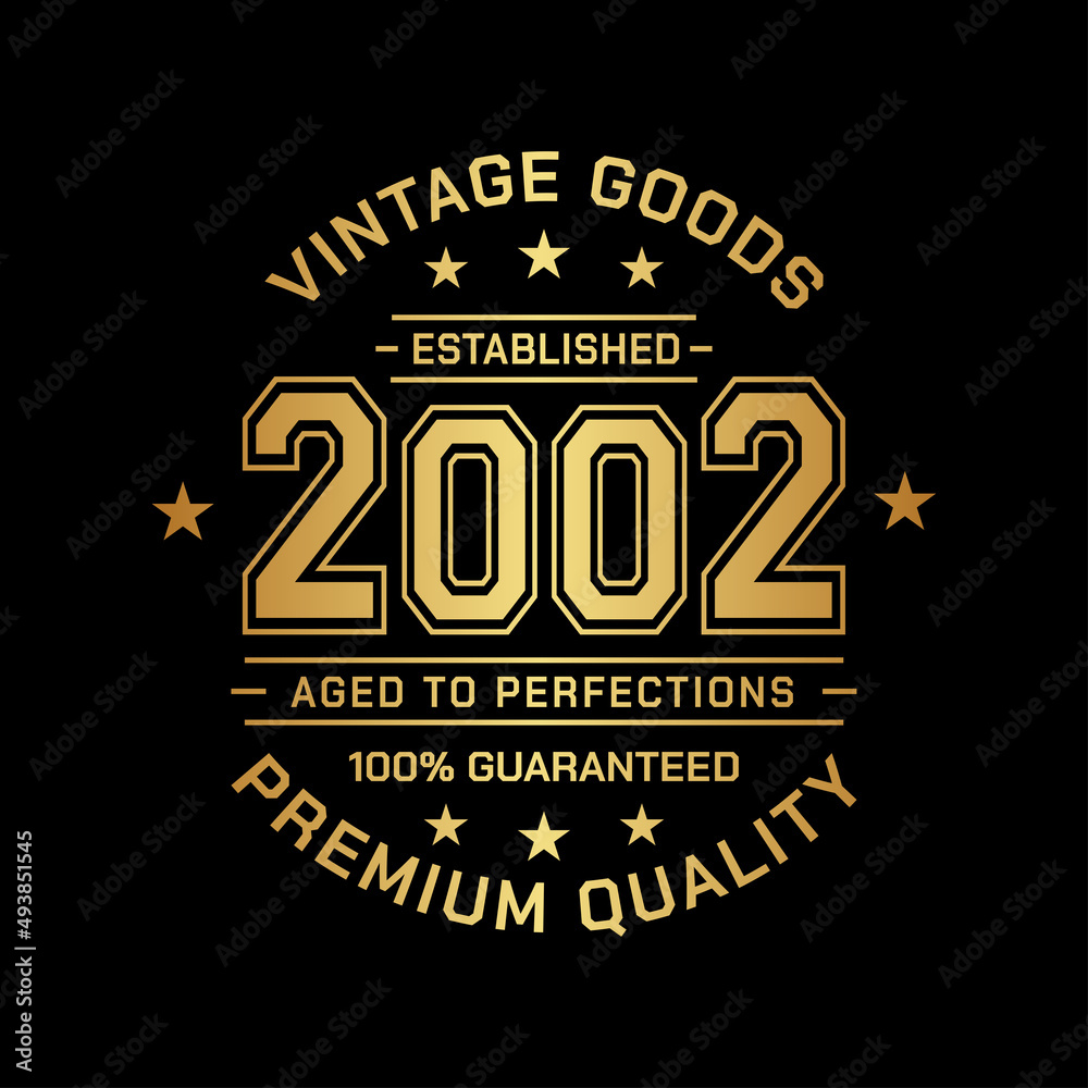Vintage Goods. Established 2002. Aged to perfection. Authentic T-Shirt Design. Vector and Illustration.