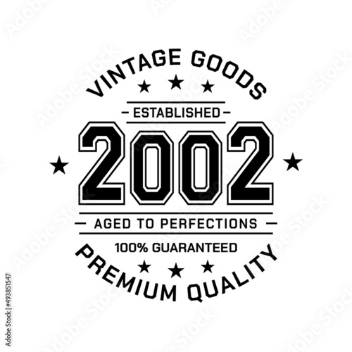 Vintage Goods. Established 2002. Aged to perfection. Authentic T-Shirt Design. Vector and Illustration.