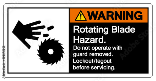 Warning Rotating Blade Hazard Do not operate with guard removed Follow Lockout Procedure Before Servicing Symbol Sign, Vector Illustration, Isolate On White Background Label .EPS10