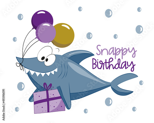 Snappy Birthday - happy greeting with cute shark with birthday peresent and balloons. Good for party invitation and greting crad, poster, label and other decoration.