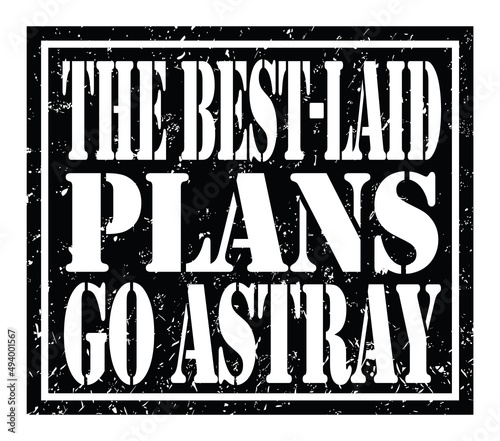 THE BEST-LAID PLANS GO ASTRAY, text written on black stamp sign