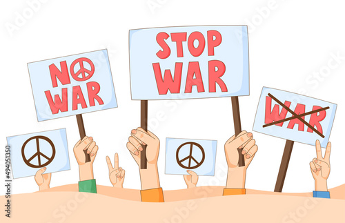 Antiwar protest. Hands with No war and Stop war banners, placards and posters. Peace demand demonstration. Vector 