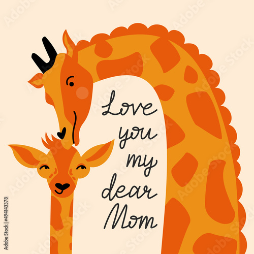 Mother's Day greeting card. Love You My Dear Mom lettering. Vector flat illustration with cute giraffes