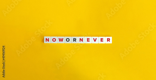 Now or Never Idiom and Banner. Letter Tiles on Yellow Background. Minimal Aesthetics.