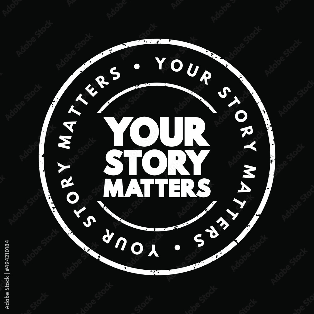 Your Story Matters text stamp, concept background