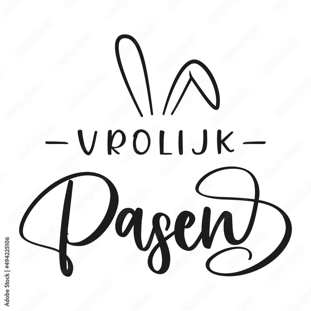 Dutch text Vrolijk Pasen. Happy Easter vector lettering with bunny ears. Isolated on white background