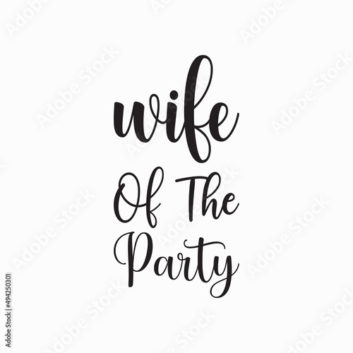wife of the party black letter quote