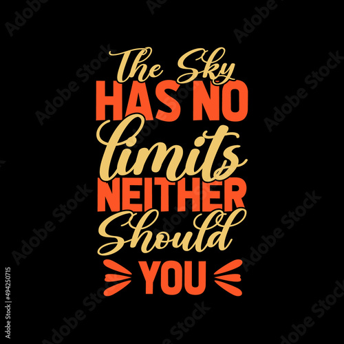 the sky has no limits neither typography t shirt design t shirt t shirt design design style lifestyle  best t shirt design t shirt design idea top t shirt design fanny t shirt design 