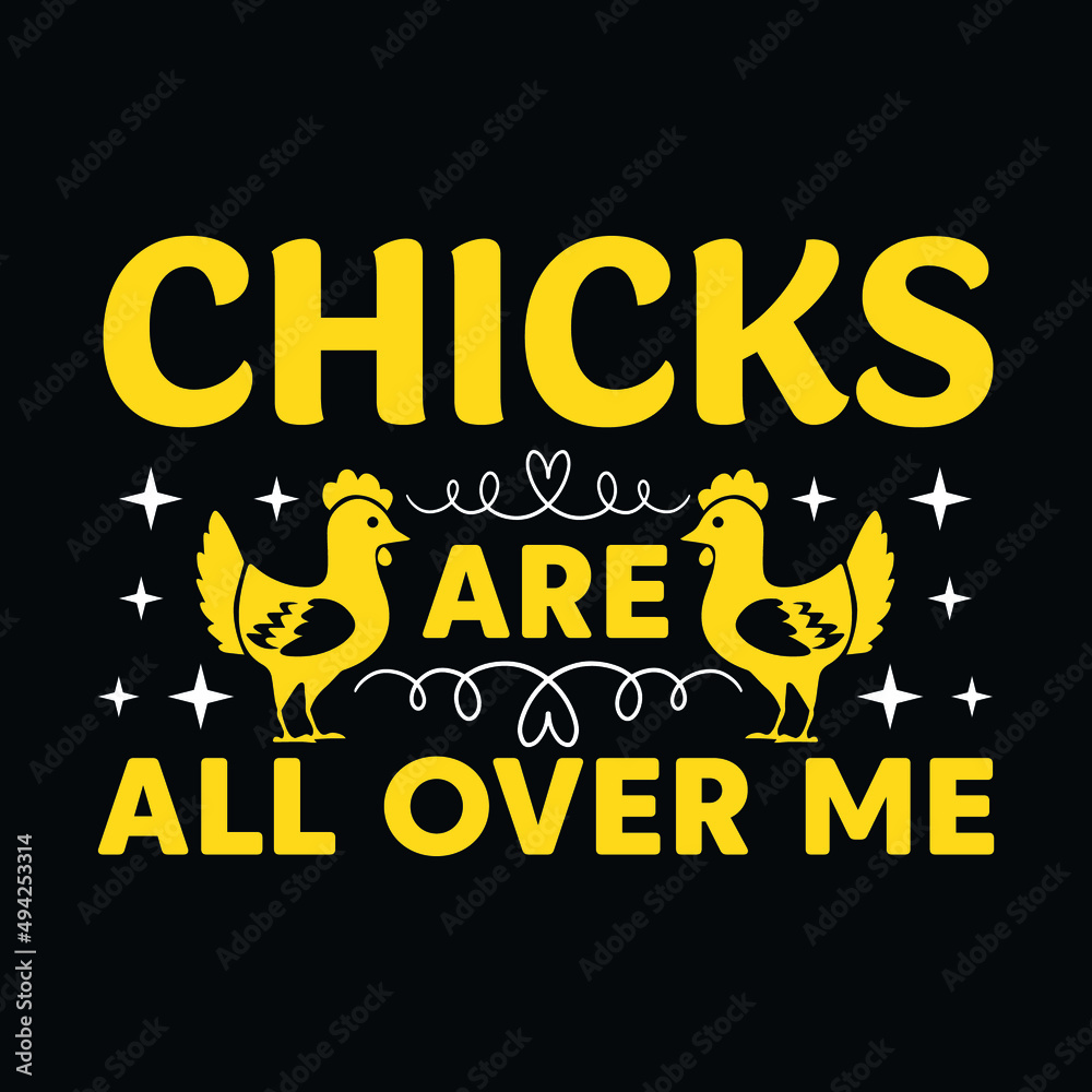 Chicks are all over me - Easter t shirt design with typography and vector illustration. Trendy quote colorful design. Good for greeting t shirt print and mug, bag, pillow cover, card, poster.