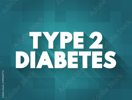 Type 2 diabetes - long-term medical condition in which your body doesn't use insulin properly, resulting in unusual blood sugar levels, text concept background