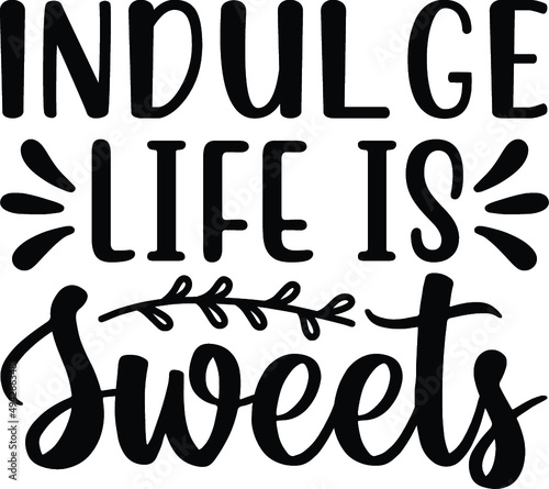 Indulge life is sweets vector arts