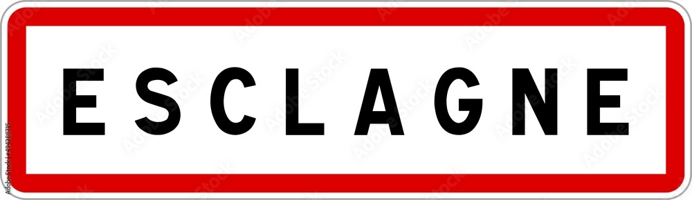 Panneau entrée ville agglomération Esclagne / Town entrance sign Esclagne