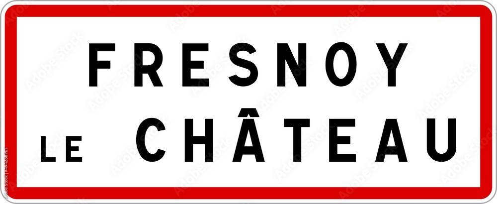 Panneau entrée ville agglomération Fresnoy-le-Château / Town entrance sign Fresnoy-le-Château