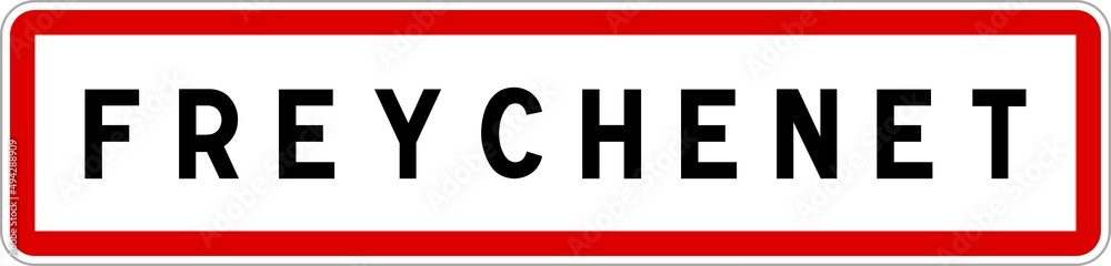 Panneau entrée ville agglomération Freychenet / Town entrance sign Freychenet Panneau entrée ville agglomération Freychenet / Town entrance sign Freychenet
