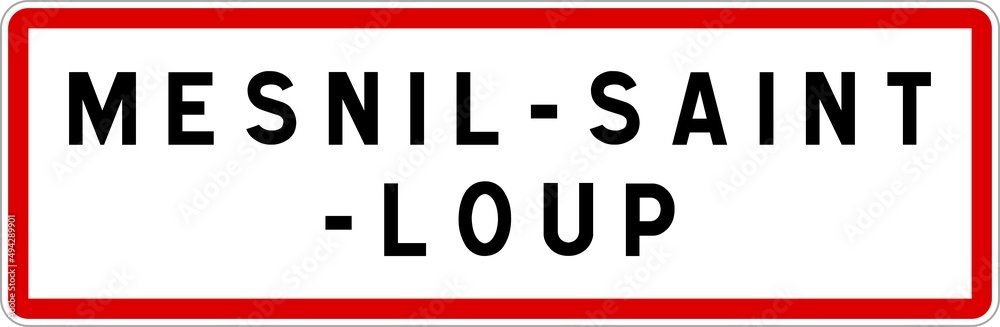 Panneau entrée ville agglomération Mesnil-Saint-Loup / Town entrance sign Mesnil-Saint-Loup Panneau entrée ville agglomération Mesnil-Saint-Loup / Town entrance sign Mesnil-Saint-Loup